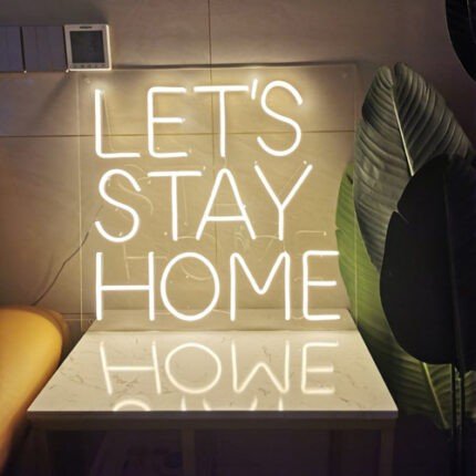 LETS STAY HOME Neon Sign 02