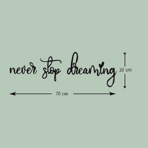Never Stop Dreaming Metal Wall Quotes 03