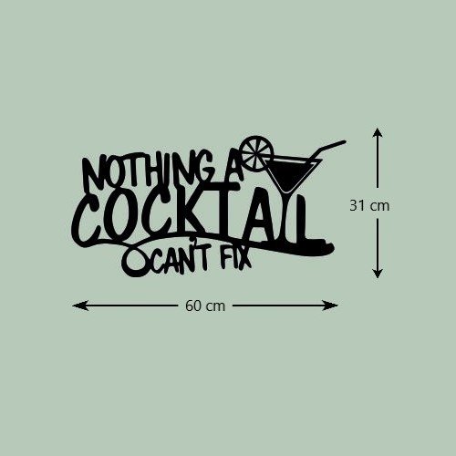 Nothing A Cocktail Cant Fix Metal Wall Quotes 03